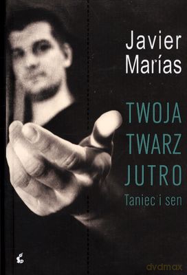 Twoja Twarz Jutro Taniec I Sen (twarda) - Javier Marias [KSIĄŻKA]