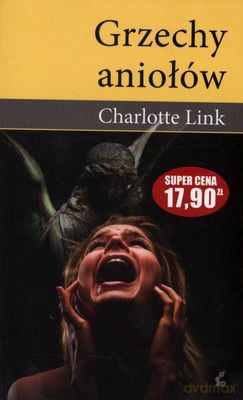 Grzechy Aniołów Wyd.Kieszonkowe - Charlotte Link [KSIĄŻKA]