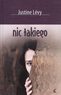 Nic Takiego - Justine Levy [KSIĄŻKA]