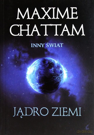 Jądro Ziemi Inny Świat - Maxime Chattam [KSIĄŻKA]