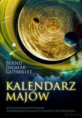 Kalendarz Majów - Bernd Ingmar Gutberlet [KSIĄŻKA]