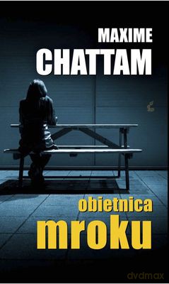 Obietnica Mroku - Maxime Chattam [KSIĄŻKA]