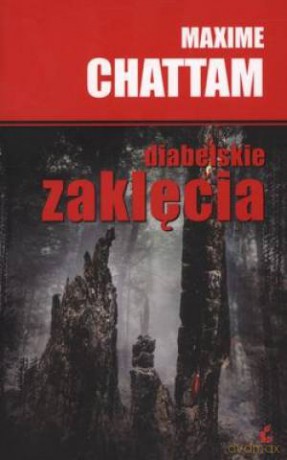 Diabelskie Zaklęcia - Maxime Chattam [KSIĄŻKA]