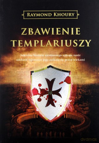 Zbawienie Templariuszy - Raymond Khoury [KSIĄŻKA]