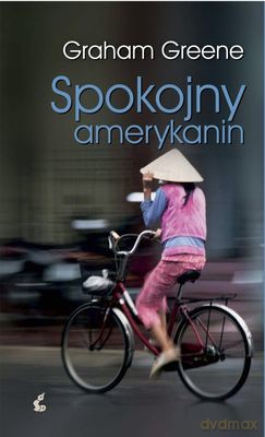 Spokojny Amerykanin - Graham Greene [KSIĄŻKA]