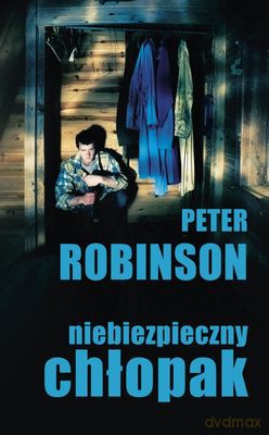 Niebezpieczny Chłopak - Peter Robinson [KSIĄŻKA]
