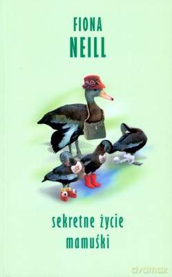 Sekretne Życie Mamuśki - Fiona Neill [KSIĄŻKA]