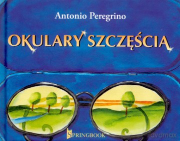 Okulary Szczęścia (twarda) - Antonio Peregrino [KSIĄŻKA]