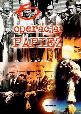 Operacja Papież - Dariuisz Dyrda [KSIĄŻKA]