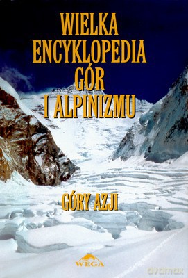 Wielka Encyklopedia Gór I Alpinizmu. Tom II Góry Azji (twarda) [KSIĄŻKA]