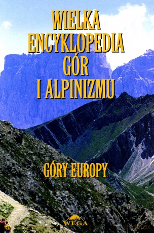 Wielka Encyklopedia Gór I Alpinizmu. Tom III Góry Europy (twarda) [KSIĄŻKA]