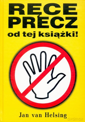 Ręce Precz Od Tej Książki (twarda) - Jan Van Helsing [KSIĄŻKA]