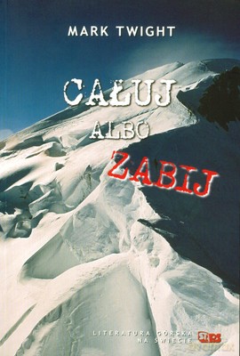 Całuj Albo Zabij - Mark Twight [KSIĄŻKA]