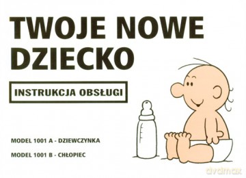 Twoje Nowe Dziecko Instrukcja Obsługi Wyd.2008 [KSIĄŻKA]