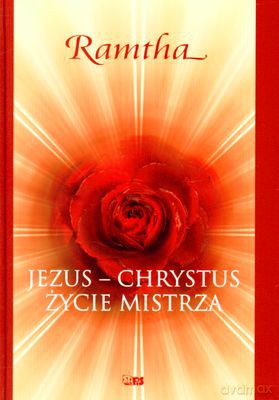 Jezus Chrystus Życie Mistrza (twarda) - Ramtha [KSIĄŻKA]