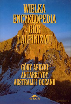 Wielka Encyklopedia Gór I Alpinizmu. Tom V Góry Afryki Antarktydy Australii I Oceanii (twarda) - Małgorzata I Jan Kiełkowscy [KSIĄŻKA]