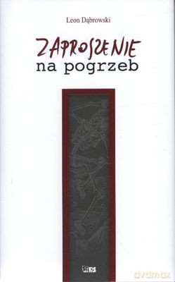 Zaproszenie Na Pogrzeb (twarda) - Leon Dąbrowski [KSIĄŻKA]