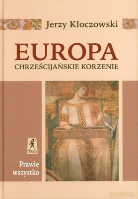 Europa Chrześcijańskie Korzenie (twarda) - Jerzy Kłoczowski [KSIĄŻKA]