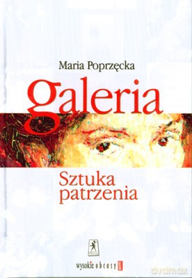 Sztuka Patrzenia (twarda) - Maria Poprzęcka [KSIĄŻKA]