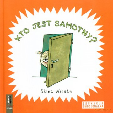 Kto Jest Samotny Edukacja Emocjonalna (twarda) - Stina Wirsen [KSIĄŻKA]