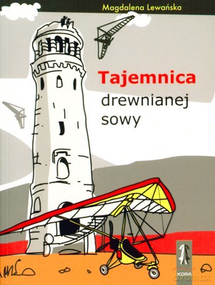 Tajemnica Drewnianej Sowy - Magdalena Lewańska [KSIĄŻKA]