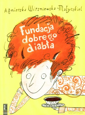 Fundacja Dobrego Diabła - Agnieszka Wiszniewska-Matyszkiel [KSIĄŻKA]