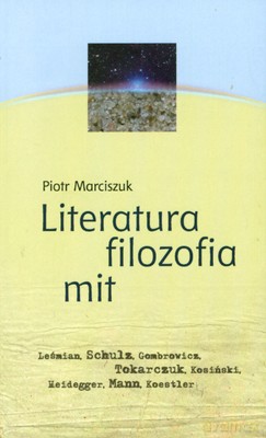 Literatura Filozofia Mit (twarda) - Piotr Marciszuk [KSIĄŻKA]