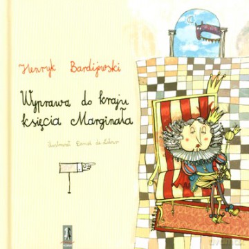 Wyprawa Do Kraju Księcia Marginała (twarda) - Henryk Bardijewski [KSIĄŻKA]