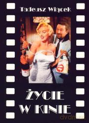 Życie W Kinie - Tadeusz Wiącek [KSIĄŻKA]
