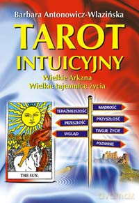 Tarot Intuicyjny Wielkie Arkana - Barbara Antonowicz-Wlazińska [KSIĄŻKA]