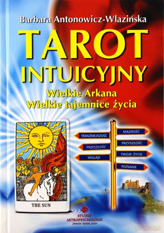 Tarot Intuicyjny Wielkie Arkana - Barbara Antonowicz-Wlazińska [KSIĄŻKA]