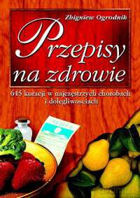Przepisy Na Zdrowie - Zbigniew Ogrodnik [KSIĄŻKA]