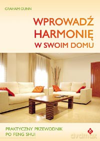 Wprowadź Harmonię W Swoim Domu - Graham Gunn [KSIĄŻKA]