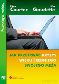 Jak Przetrwać Kryzys Wieku Średnigo Swojego Męża - Gay Courter, Pat Gaudette [KSIĄŻKA]
