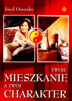 Twoje Mieszkanie A Twój Charakter - Józef Onoszko [KSIĄŻKA]