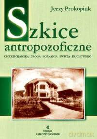 Szkice Antropozoficzne - Jerzy Prokopiuk [KSIĄŻKA]