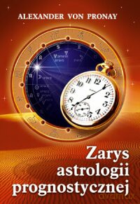 Zarys Astrologii Prognostycznej - Alexander Von Pronay [KSIĄŻKA]