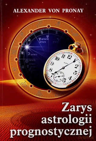 Zarys Astrologii Prognostycznej - Alexander Von Pronay [KSIĄŻKA]