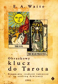 Obrazkowy Klucz Do Tarota - Artur Edward Waite [KSIĄŻKA]