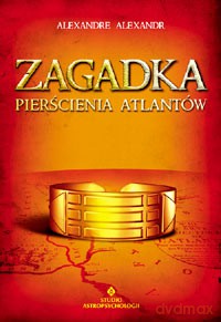 Zagadka Pierścienia Atlantów - Alexandre Alexandr [KSIĄŻKA]