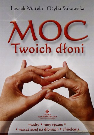 Moc Twoich Dłoni - Leszek Matela, Otylia Sakowska [KSIĄŻKA]