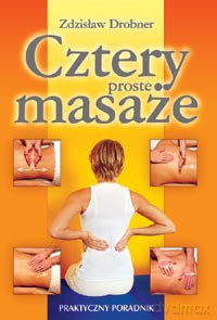 Cztery Proste Masaże - Zdzisław Drobner [KSIĄŻKA]