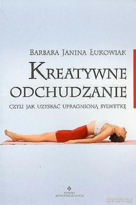 Kreatywne Odchudzanie - Barbara Janina Łukowiak [KSIĄŻKA]