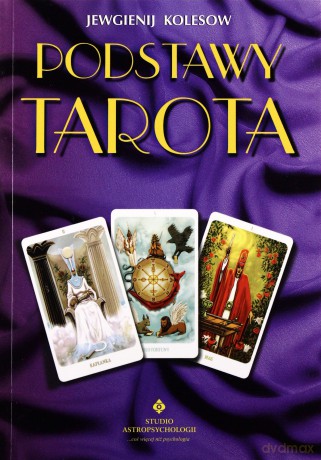 Podstawy Tarota - Jewgienij Kolesow [KSIĄŻKA]