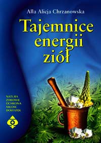 Tajemnice Energii Ziół - Alla Alicja Chrzanowska [KSIĄŻKA]