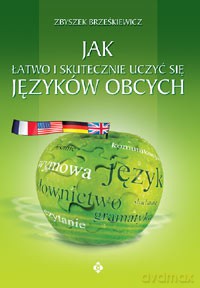 Jak łatwo i skutecznie uczyć się języków obcych [KSIĄŻKA]
