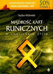 Mądrość Kart Runicznych W Codziennym Życiu - Stefan Wdowiak [KSIĄŻKA]