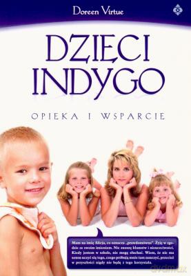 Dzieci Indygo Opieka I Wsparcie - Doreen Virtue [KSIĄŻKA]