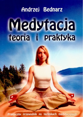 Medytacja Teoria I Praktyka - Andrzej Bednarz [KSIĄŻKA]