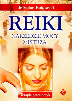 Reiki Narzędzie Mocy Mistrza - Stefan Bukowski [KSIĄŻKA]